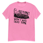 Bedtime? Wish I Was Dead Time - Cursed Meme T-Shirt