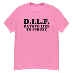 DILF Days I&#39;d Like To Forget - Meme T-Shirt