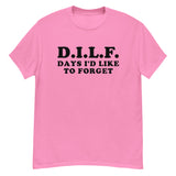 DILF Days I&#39;d Like To Forget - Meme T-Shirt