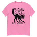 If Cats Could Talk To Cops They Wouldnt - Meme, Punk, Anarchist T-Shirt