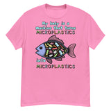 My Body Is A Machine That Turns Microplastics Into Microplastics - Ironic Meme T-Shirt