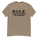 DILF Days I&#39;d Like To Forget - Meme T-Shirt