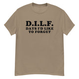 DILF Days I&#39;d Like To Forget - Meme T-Shirt