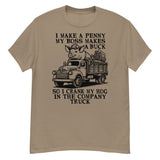 I Make A Penny My Boss Makes A Buck - Hog Cranking, Oddly Specific Meme T-Shirt