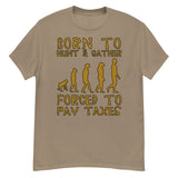 Born To Hunt And Gather - Meme T-Shirt