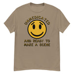 Unmedicated And Ready To Make A Scene - Meme T-Shirt