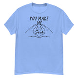 You Make Me Sick - Funny, Meme, Parody T-Shirt