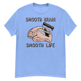 Smooth Brain Smooth Life - Oddly Specific Meme T-Shirt