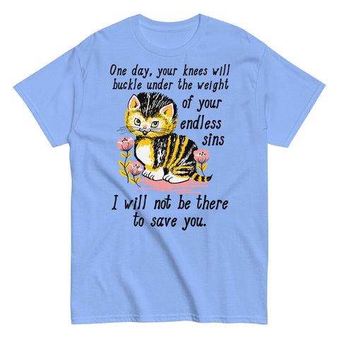 Weight of Your Endless Sins - Kitten, Surreal, Cursed Meme T-Shirt