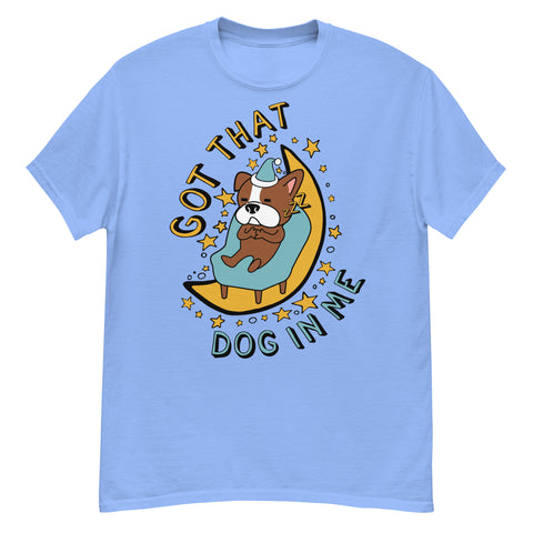 Got That Dog In Me - Cute Sleepy Dog Meme T-Shirt