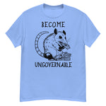 Become Ungovernable Opossum - Cute Meme T-Shirt