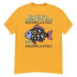 My Body Is A Machine That Turns Microplastics Into Microplastics - Ironic Meme T-Shirt