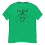 You Make Me Sick - Funny, Meme, Parody T-Shirt