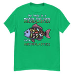 My Body Is A Machine That Turns Microplastics Into Microplastics - Ironic Meme T-Shirt