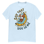 Got That Dog In Me - Cute Sleepy Dog Meme T-Shirt