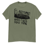 Bedtime? Wish I Was Dead Time - Cursed Meme T-Shirt