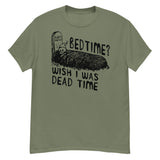 Bedtime? Wish I Was Dead Time - Cursed Meme T-Shirt