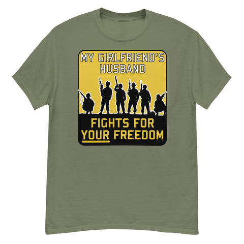 My Girlfriend's Husband Fights For Your Freedom - Meme, Funny, Parody T-Shirt