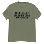 DILF Days I&#39;d Like To Forget - Meme T-Shirt