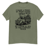 I Make A Penny My Boss Makes A Buck - Hog Cranking, Oddly Specific Meme T-Shirt