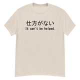 It Can't Be Helped - Shikata Ga Nai, Japanese, Anime Meme T-Shirt