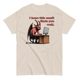 I Hope This Email Finds You Well - Meme, Demon, Ironic, Funny T-Shirt