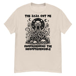 Zaza Got Me Comprehending The Incomprehensible - Meme T-Shirt