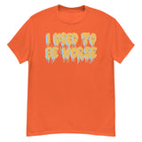 I Used To Be Worse - Aesthetic, Meme T-Shirt