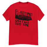 Bedtime? Wish I Was Dead Time - Cursed Meme T-Shirt