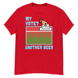 My Vote Another Beer - Election, Voting Meme T-Shirt