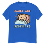 Dazed And Bedpilled - Cute Sleepy Cat Meme T-Shirt