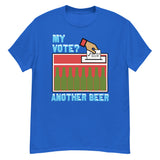 My Vote Another Beer - Election, Voting Meme T-Shirt