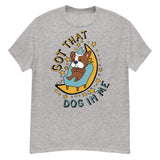 Got That Dog In Me - Cute Sleepy Dog Meme T-Shirt