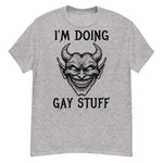 I'm Doing Gay Stuff - LGBTQ Ironic Meme T-Shirt