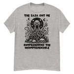 Zaza Got Me Comprehending The Incomprehensible - Meme T-Shirt