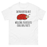 Introverted But Willing To Discuss Cool Bug Facts - Meme, Introvert, Oddly Specific T-Shirt