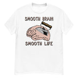 Smooth Brain Smooth Life - Oddly Specific Meme T-Shirt