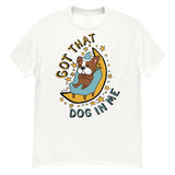 Got That Dog In Me - Cute Sleepy Dog Meme T-Shirt