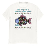 My Body Is A Machine That Turns Microplastics Into Microplastics - Ironic Meme T-Shirt