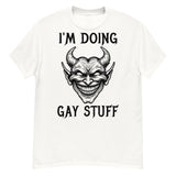 I'm Doing Gay Stuff - LGBTQ Ironic Meme T-Shirt