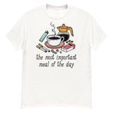 The Most Important Meal of the Day - Breakfast, Coffee, Meme T-Shirt