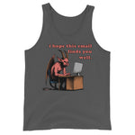 I Hope This Email Finds You Well - Meme, Demon, Ironic, Funny Tank Top