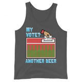 My Vote Another Beer - Election, Voting Meme Tank Top