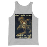 Don't Talk To Me Until I've Had My Son - Saturn Devouring His Son, Francisco Goya, Meme Tank Top