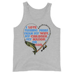 I Love Fishing More Than My Wife - Oddly Specific Meme Tank Top