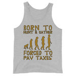 Born To Hunt And Gather - Meme Tank Top