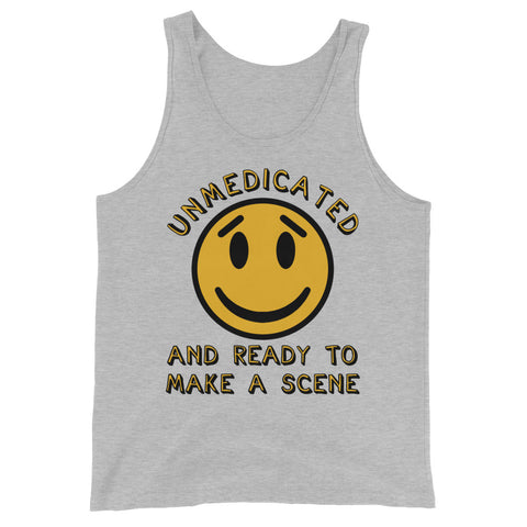 Unmedicated And Ready To Make A Scene - Meme Tank Top