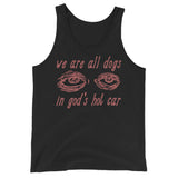 We Are All Dogs In God's Hot Car - Oddly Specific Meme Tank Top