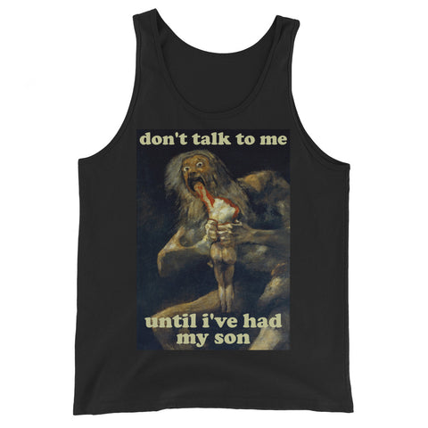 Don't Talk To Me Until I've Had My Son - Saturn Devouring His Son, Francisco Goya, Meme Tank Top