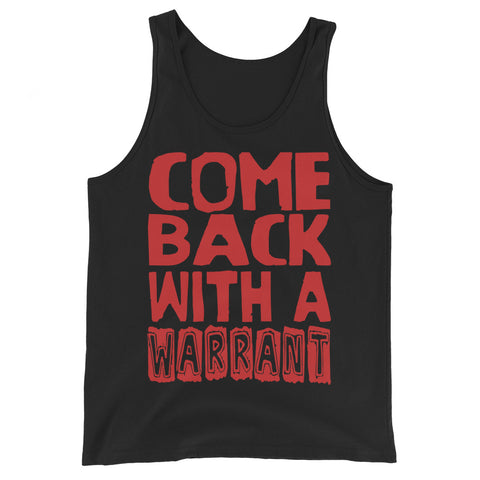 Come Back With A Warrant - Oddly Specific Meme Tank Top